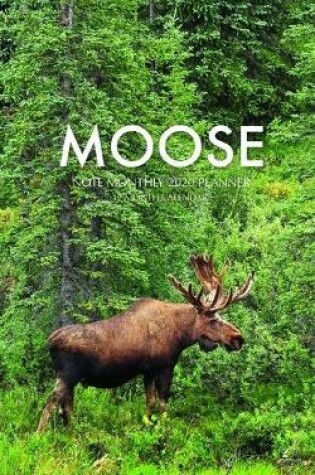 Cover of Moose Note Monthly 2020 Planner 12 Month Calendar