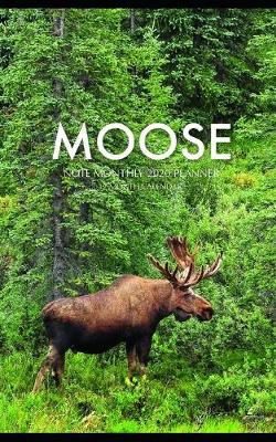 Book cover for Moose Note Monthly 2020 Planner 12 Month Calendar