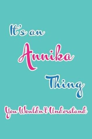 Cover of It's an Annika Thing You Wouldn't Understand