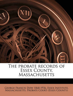 Book cover for The Probate Records of Essex County, Massachusetts Volume 2