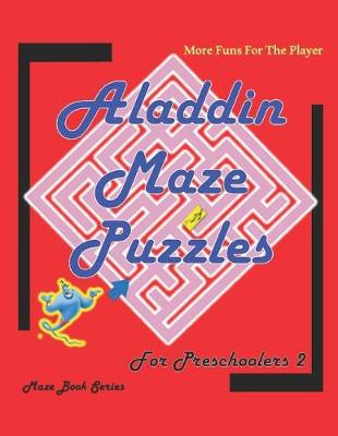 Cover of Aladdin Maze Puzzles For Preschoolers 2 More Funs For The Player