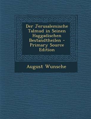 Book cover for Der Jerusalemische Talmud in Seinen Haggadischen Bestandtheilen - Primary Source Edition