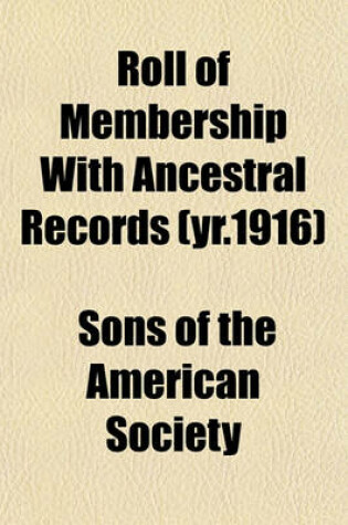 Cover of Roll of Membership with Ancestral Records Volume Yr.1916