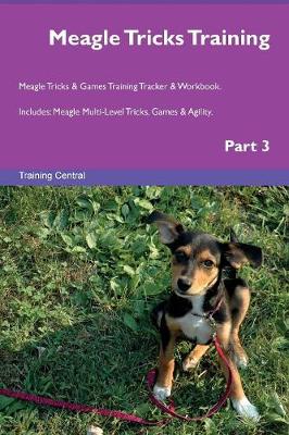 Book cover for Meagle Tricks Training Meagle Tricks & Games Training Tracker & Workbook. Includes