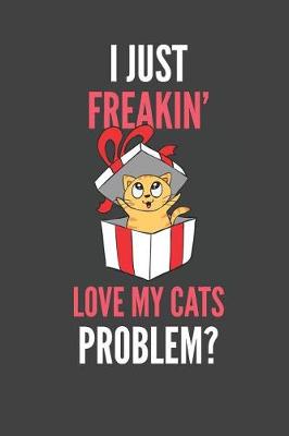 Book cover for I Just Freakin' Love My Cats