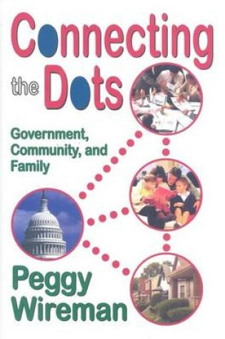 Cover of Connecting the Dots: Government, Community, and Family