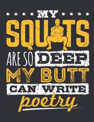 Book cover for My Squats Are So Deep My Butt Can Write Poetry