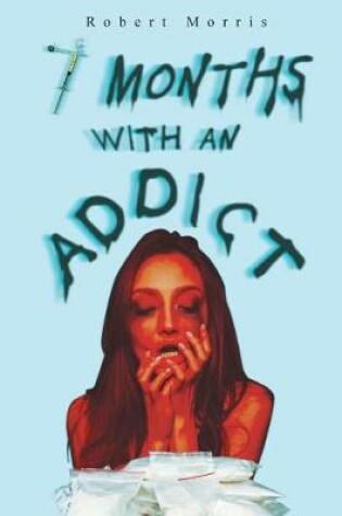 Cover of Seven Months with an Addict