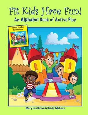 Book cover for Fit Kids Have Fun! An Alphabet Book of Active Play