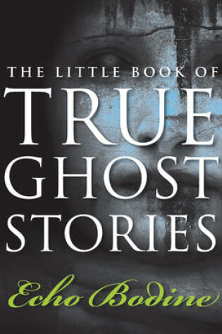 Cover of Little Book of True Ghost Stories