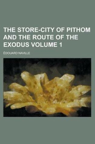 Cover of The Store-City of Pithom and the Route of the Exodus Volume 1