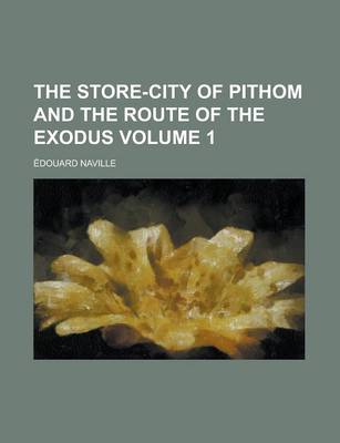 Book cover for The Store-City of Pithom and the Route of the Exodus Volume 1