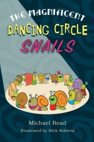 Cover of The Magnificent Dancing Circle Snails