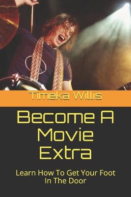 Book cover for Become A Movie Extra