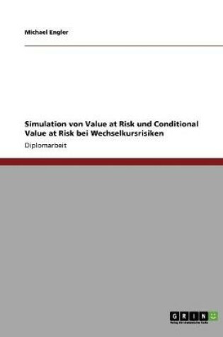 Cover of Simulation von Value at Risk und Conditional Value at Risk bei Wechselkursrisiken
