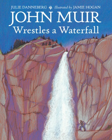 Book cover for John Muir Wrestles a Waterfall
