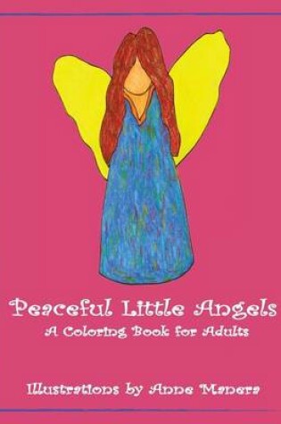 Cover of Peaceful Little Angels a Coloring Book for Adults