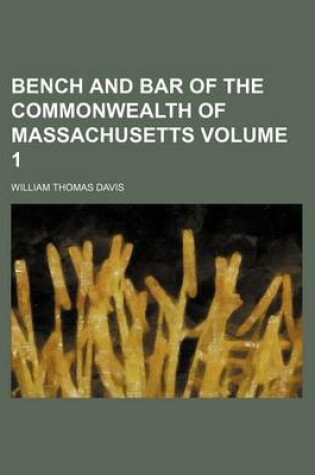 Cover of Bench and Bar of the Commonwealth of Massachusetts Volume 1