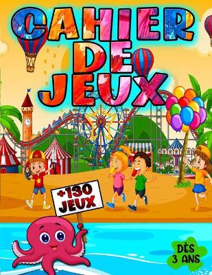 Book cover for Cahier de jeux, +130 jeux, dès 3 ans