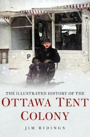 Cover of The Illustrated History of the Ottawa Tent Colony