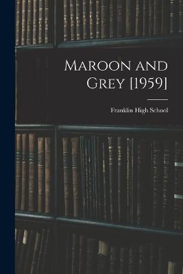 Cover of Maroon and Grey [1959]