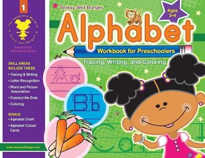 Cover of Snissy Snit Burger(TM) Alphabet Workbook for Preschoolers