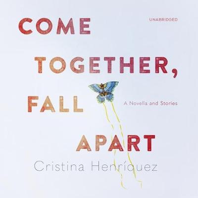 Book cover for Come Together, Fall Apart