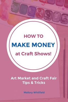 Book cover for How to Make Money at Craft Shows