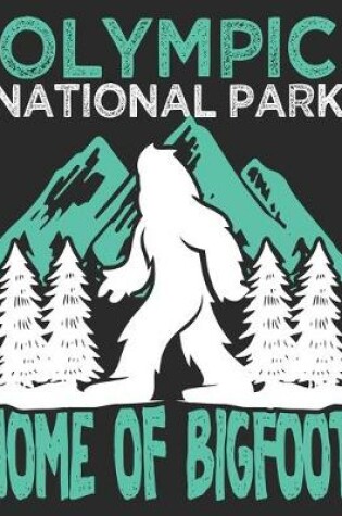 Cover of Olympic National Park Home Of Bigfoot