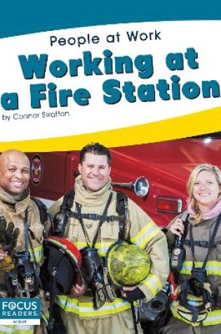 Cover of People at Work: Working at a Fire Station