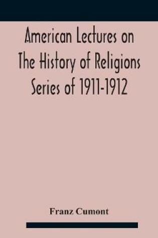 Cover of American Lectures On The History of Religions Series of 1911-1912 Astrology and religion among the Greeks and Romans