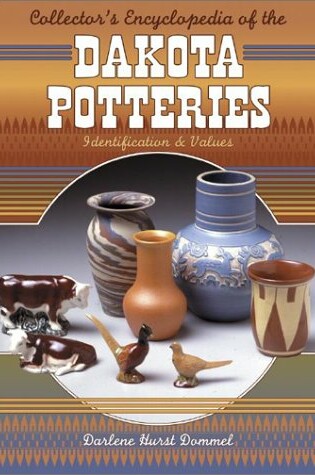 Cover of Collectors' Encyclopedia of Dakota Potteries