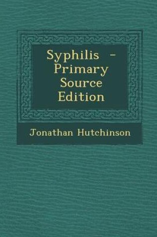 Cover of Syphilis - Primary Source Edition