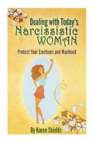 Cover of Dealing with Today's Narcissistic Woman