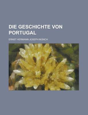 Book cover for Die Geschichte Von Portugal