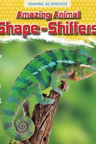 Cover of Amazing Animal Shape-Shifters