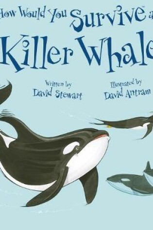 Cover of How Would You Survive As A Killer Whale?