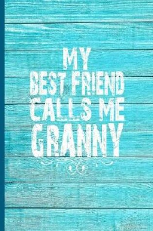 Cover of My Best Friend Calls Me Granny