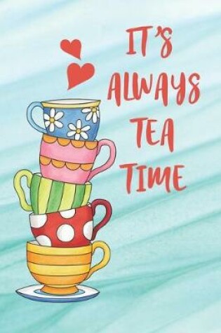 Cover of It's Always Tea Time