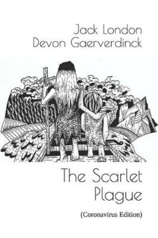 Cover of The Scarlet Plague - Coronavirus Edition (Illustrated)