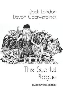 Book cover for The Scarlet Plague - Coronavirus Edition (Illustrated)