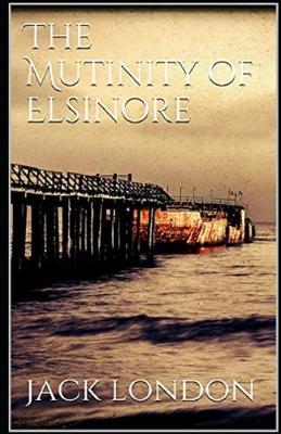 Book cover for The Mutiny of the Elsinore Illustrated