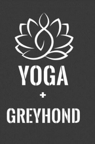 Cover of Yoga + Greyhond