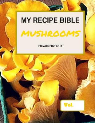 Book cover for My Recipe Bible - Mushrooms