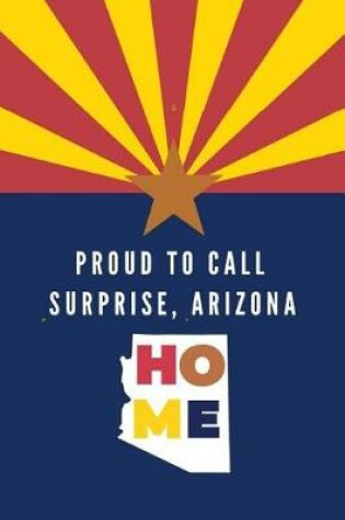 Cover of Proud To Call Surprise, Arizona Home