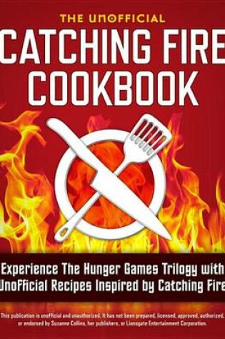 Cover of Catching Fire Cookbook