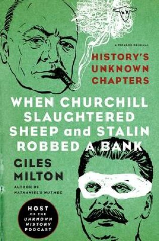 Cover of When Churchill Slaughtered Sheep and Stalin Robbed a Bank