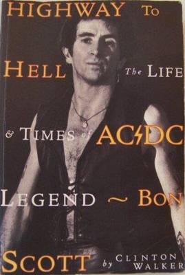 Book cover for Highway to Hell: the Life and Death of Ac/DC Legend Bon Scott
