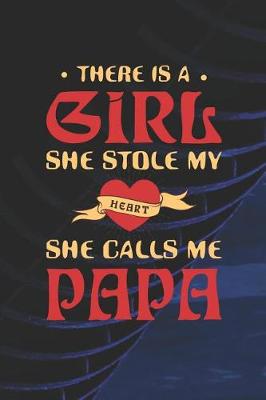 Book cover for There Is A Girl She Stole My Heart She Calls Me Papa