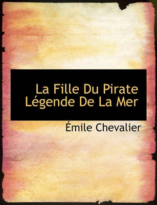 Book cover for La Fille Du Pirate L gende de la Mer